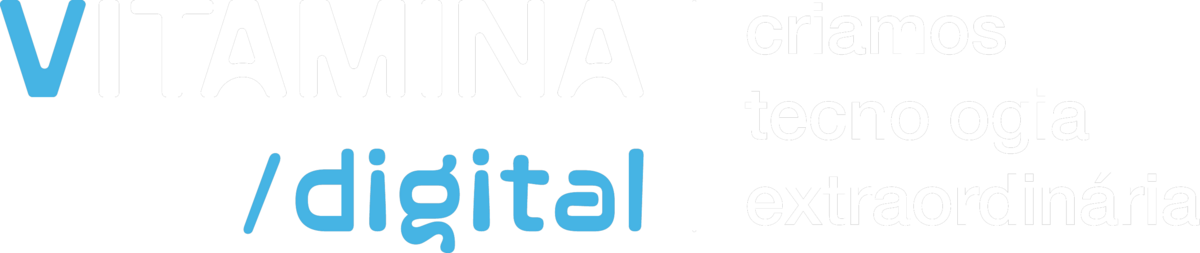 Vitamina Digital — criamos tecnologia extraordinária
